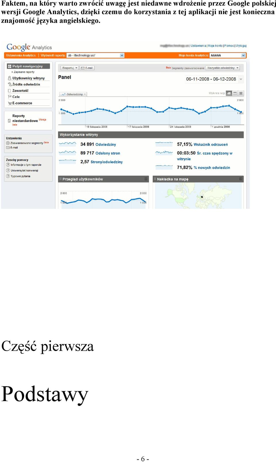 dzięki czemu do korzystania z tej aplikacji nie jest