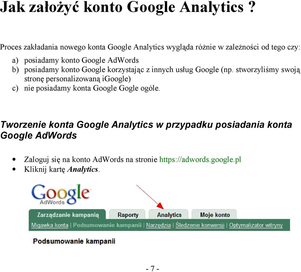 b) posiadamy konto Google korzystając z innych usług Google (np.