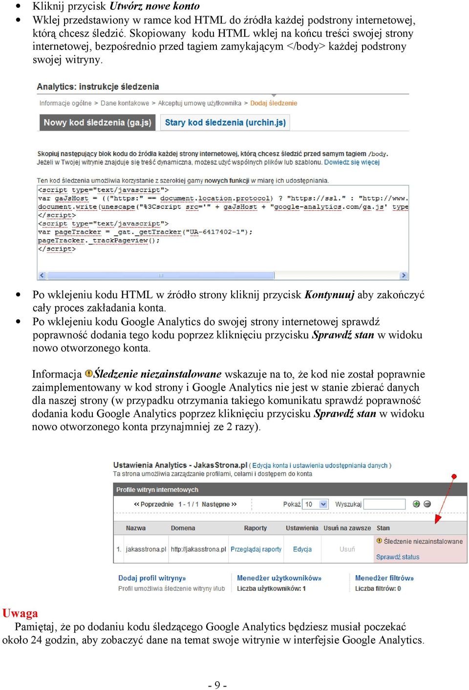 Po wklejeniu kodu HTML w źródło strony kliknij przycisk Kontynuuj aby zakończyć cały proces zakładania konta.