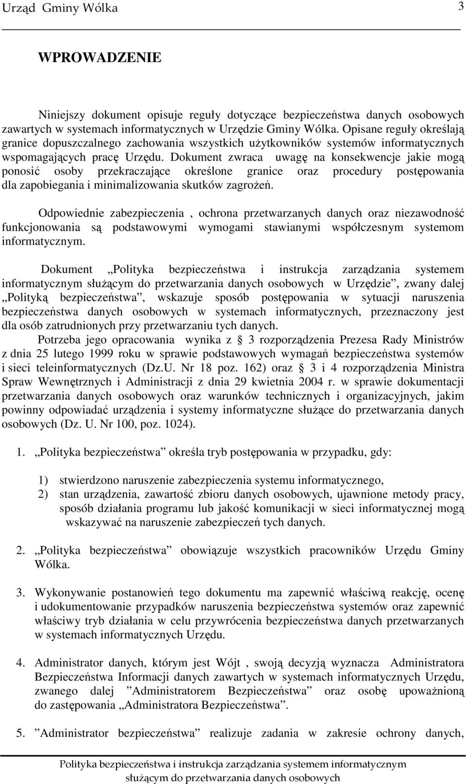 Dokument zwraca uwagę na konsekwencje jakie mogą ponosić osoby przekraczające określone granice oraz procedury postępowania dla zapobiegania i minimalizowania skutków zagrożeń.