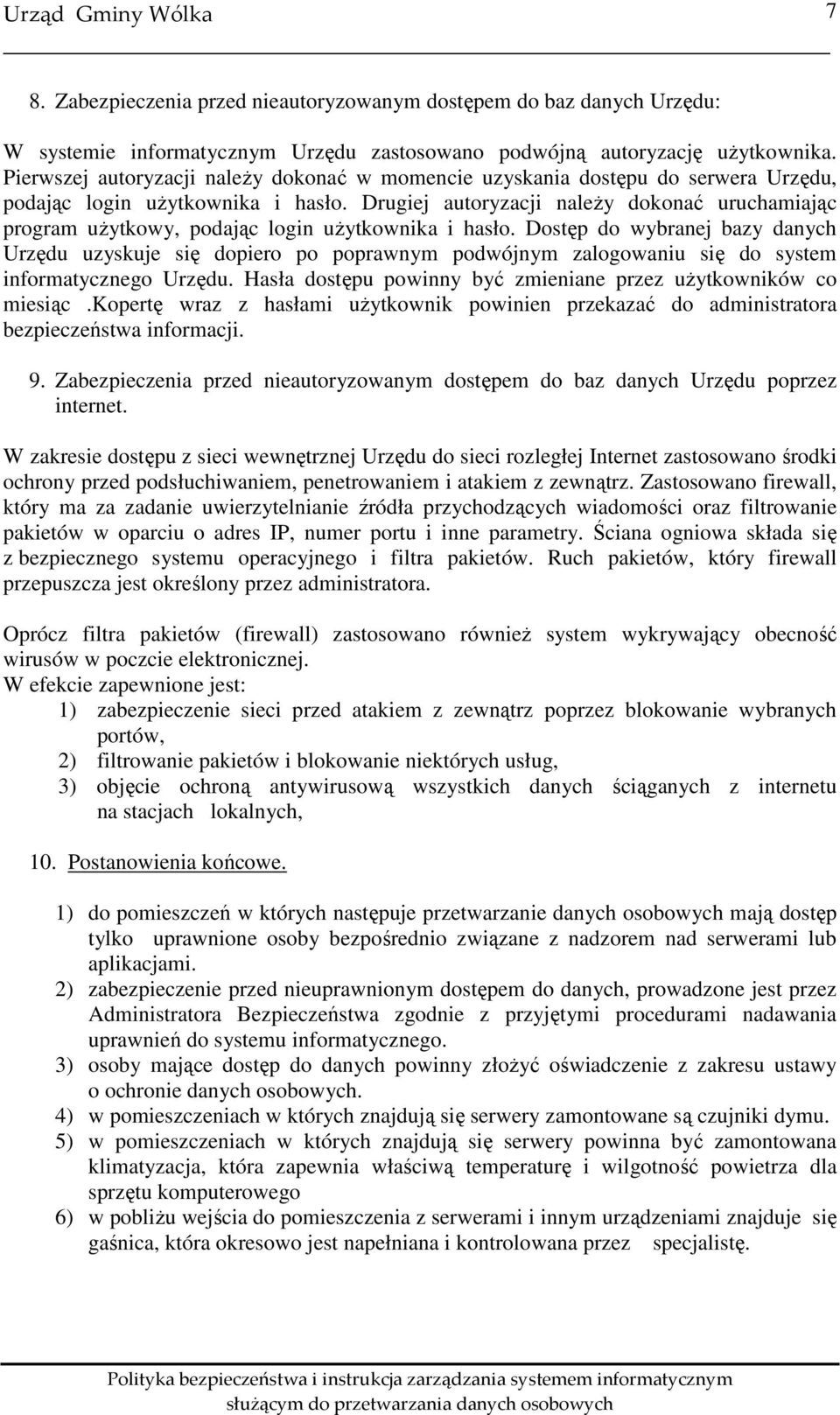 Drugiej autoryzacji należy dokonać uruchamiając program użytkowy, podając login użytkownika i hasło.