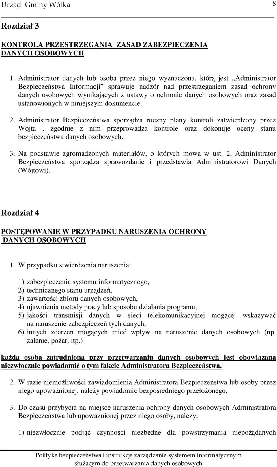ochronie danych osobowych oraz zasad ustanowionych w niniejszym dokumencie. 2.