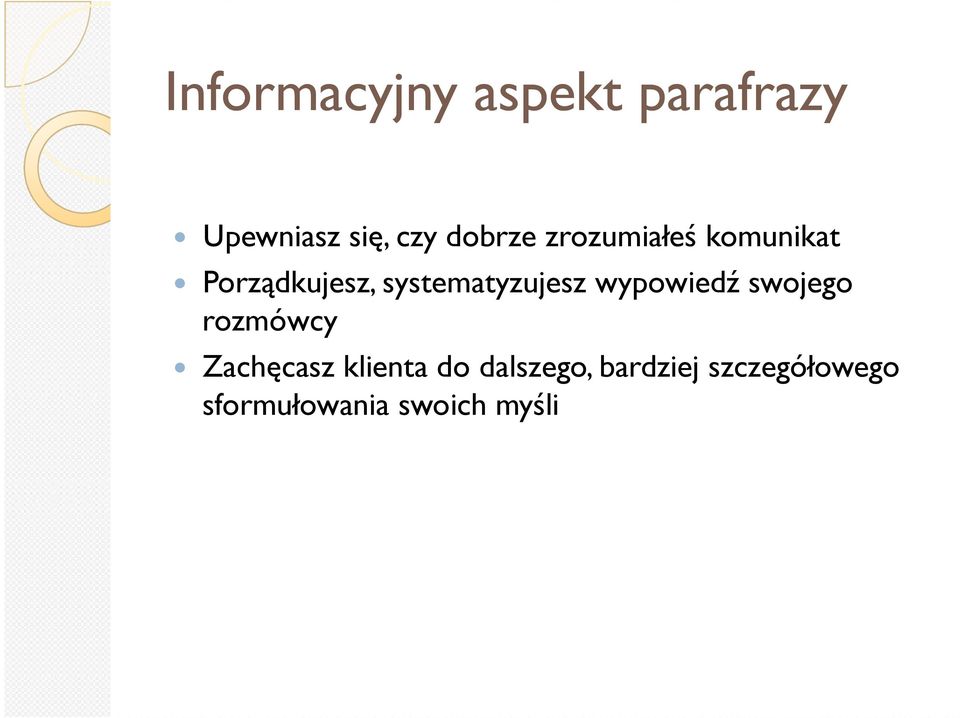 Zachęcasz klienta do dalszego, bardziej szczegółowego Zachęcasz