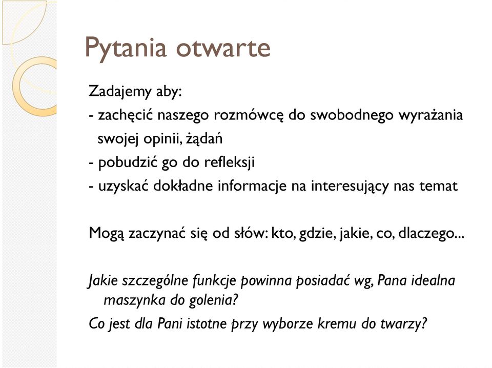 temat Mogą zaczynać się od słów: kto, gdzie, jakie, co, dlaczego.