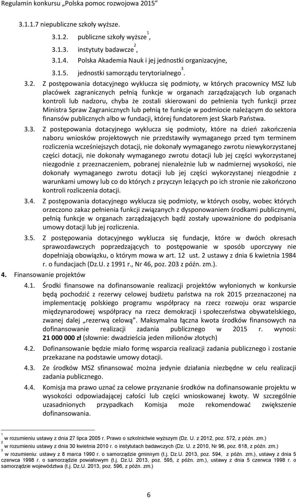 3.1.4. Polska Akademia organizacyjne, 3.1.5. jednostki samorządu terytorialnego 3. 3.2.