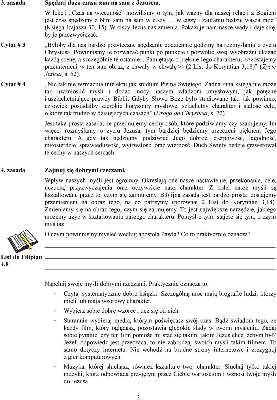 Byłoby dla nas bardzo pożyteczne spędzanie codziennie godziny na rozmyślaniu o życiu Chrystusa.