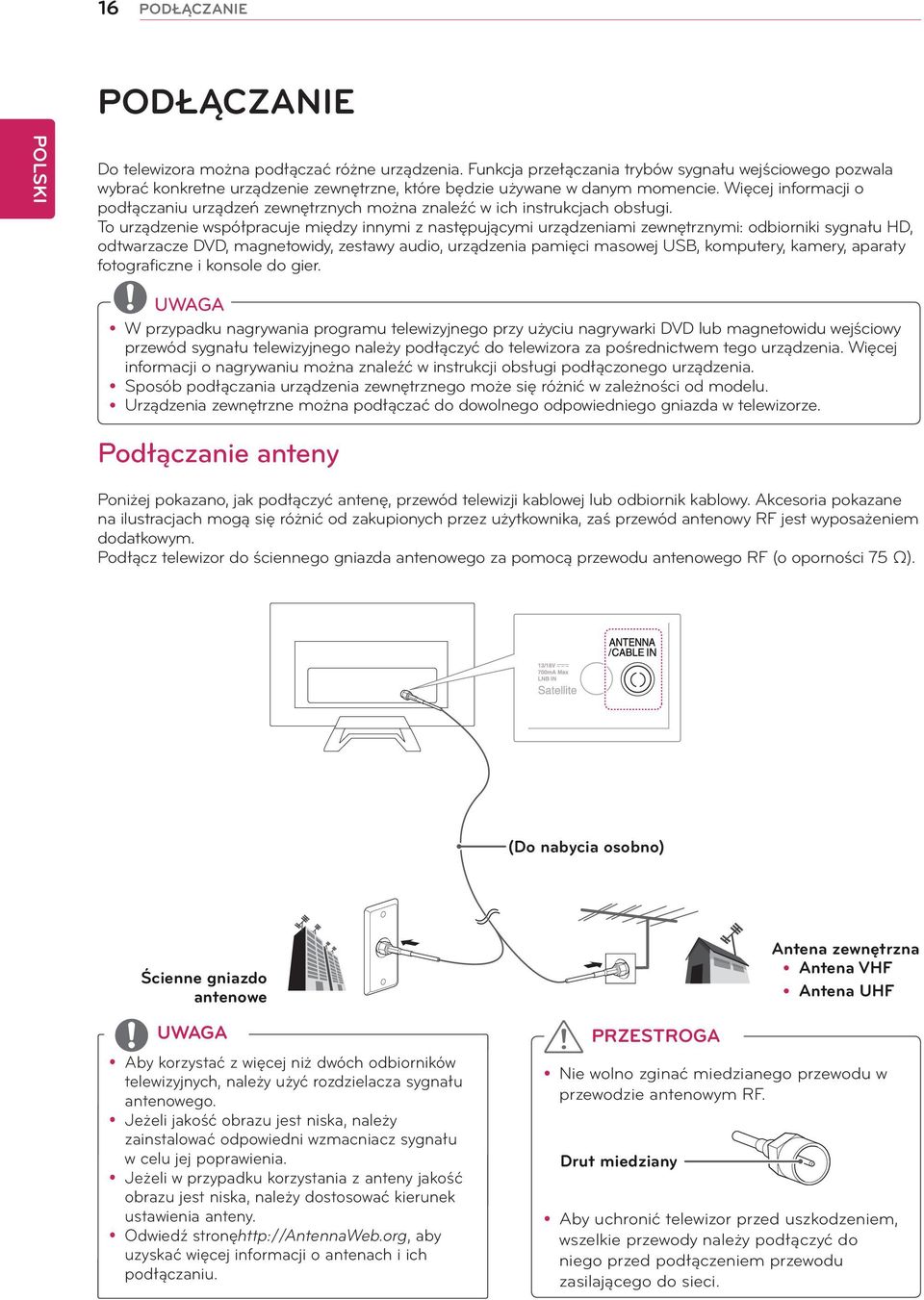 Więcej informacji o podłączaniu urządzeń zewnętrznych można znaleźć w ich instrukcjach obsługi.