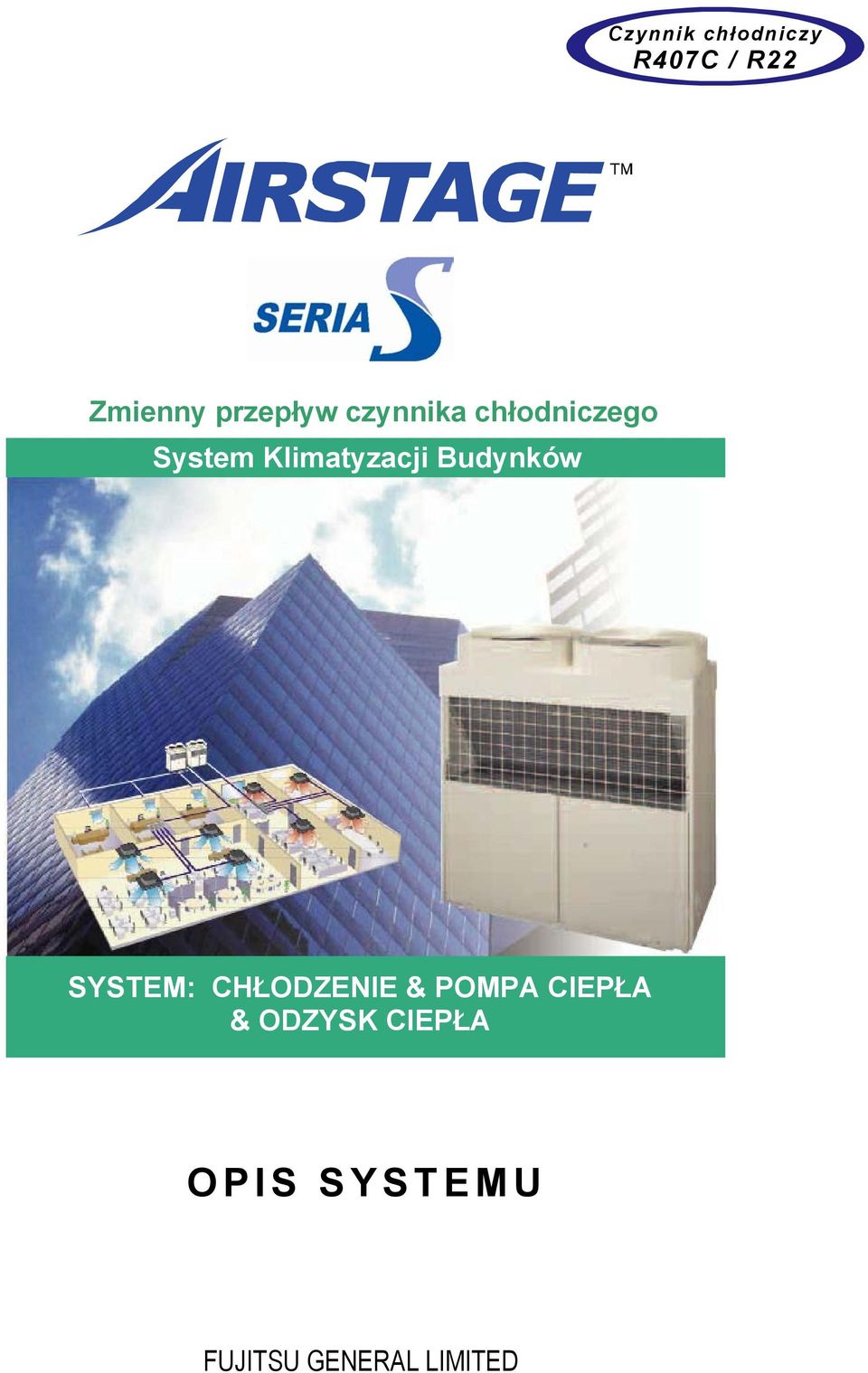 Klimatyzacji Budynków SYSTEM: CHŁODZENIE &