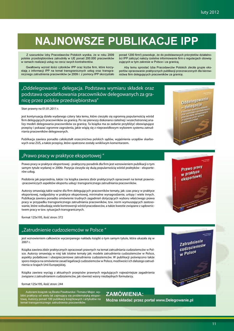 Gwałtowny wzrost ilości członków IPP oraz liczba firm, które korzystają z informacji IPP na temat transgranicznych usług oraz transgranicznego zatrudnienia pracowników (w 2009 r.
