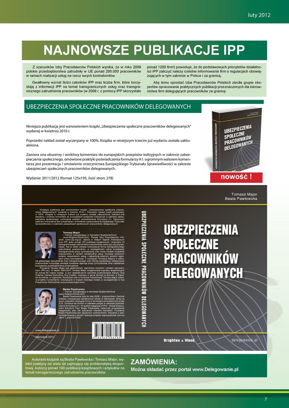 Gwałtowny wzrost ilości członków IPP oraz liczba firm, które korzystają z informacji IPP na temat transgranicznych usług oraz transgranicznego zatrudnienia pracowników (w 2009 r.