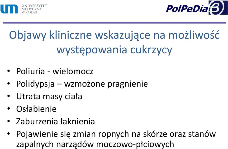masy ciała Osłabienie Zaburzenia łaknienia Pojawienie się