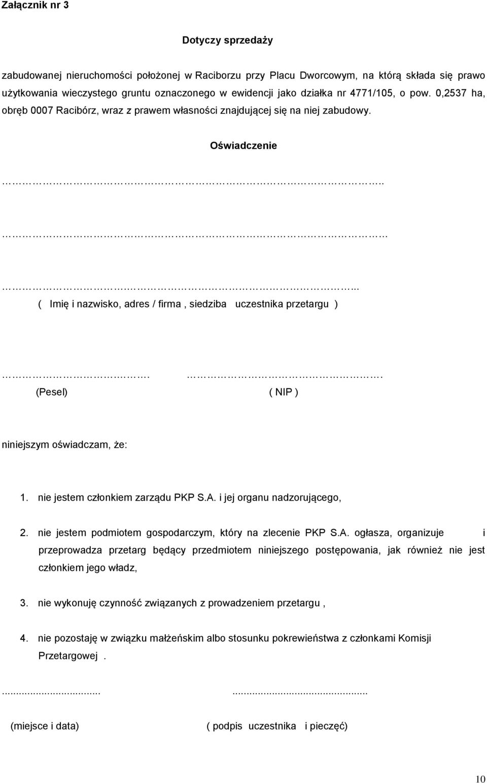 .. (Pesel) ( NIP ) niniejszym oświadczam, że: 1. nie jestem członkiem zarządu PKP S.A.