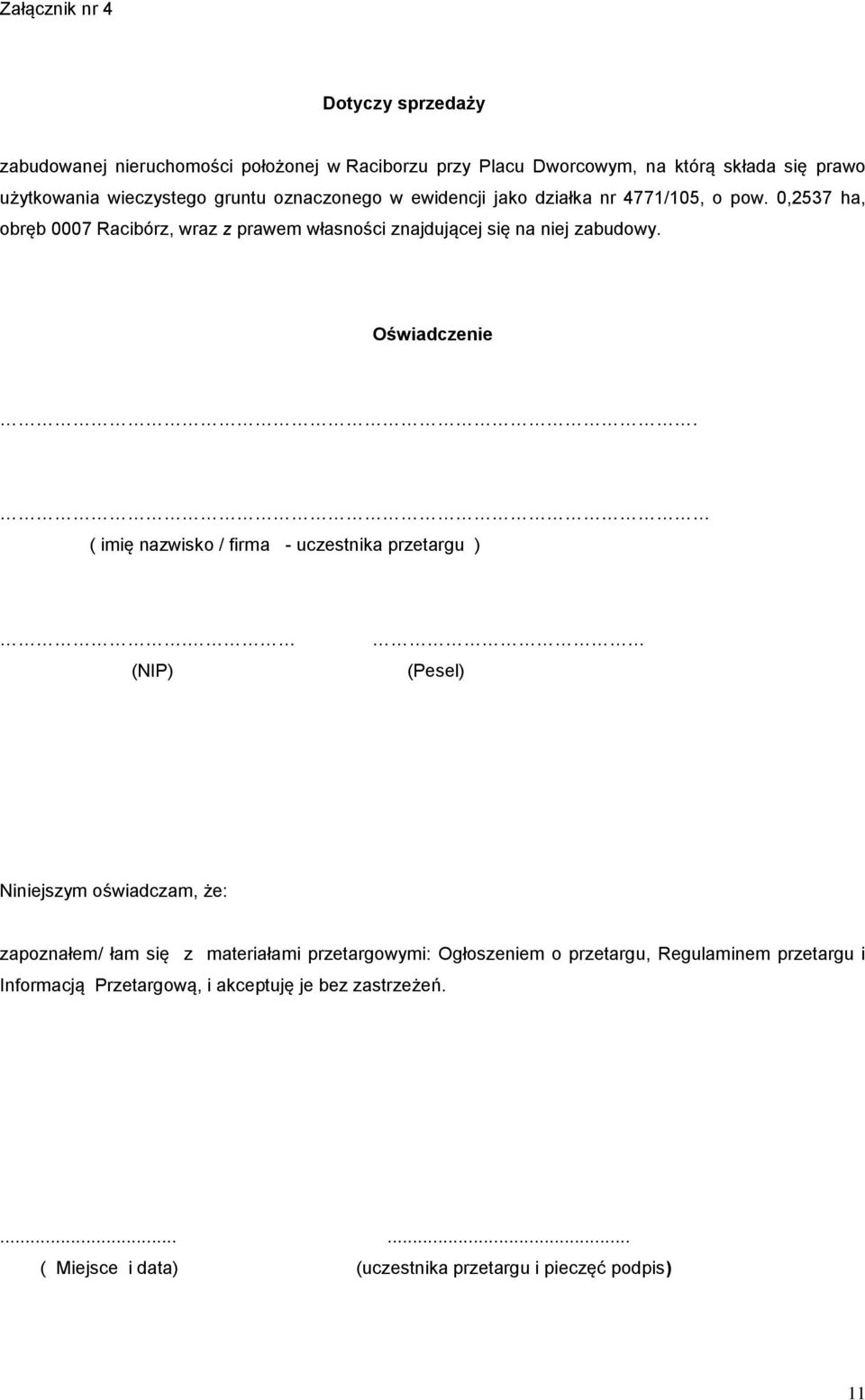 Oświadczenie. ( imię nazwisko / firma - uczestnika przetargu ).