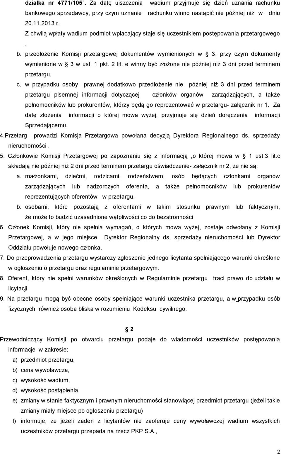 1 pkt. 2 lit. e winny być złożone nie później niż 3 dni przed terminem przetargu. c.