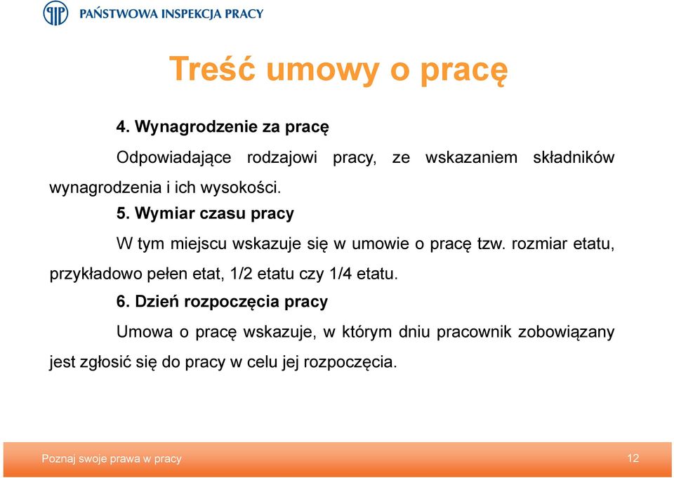 5. Wymiar czasu pracy W tym miejscu wskazuje się w umowie o pracę tzw.