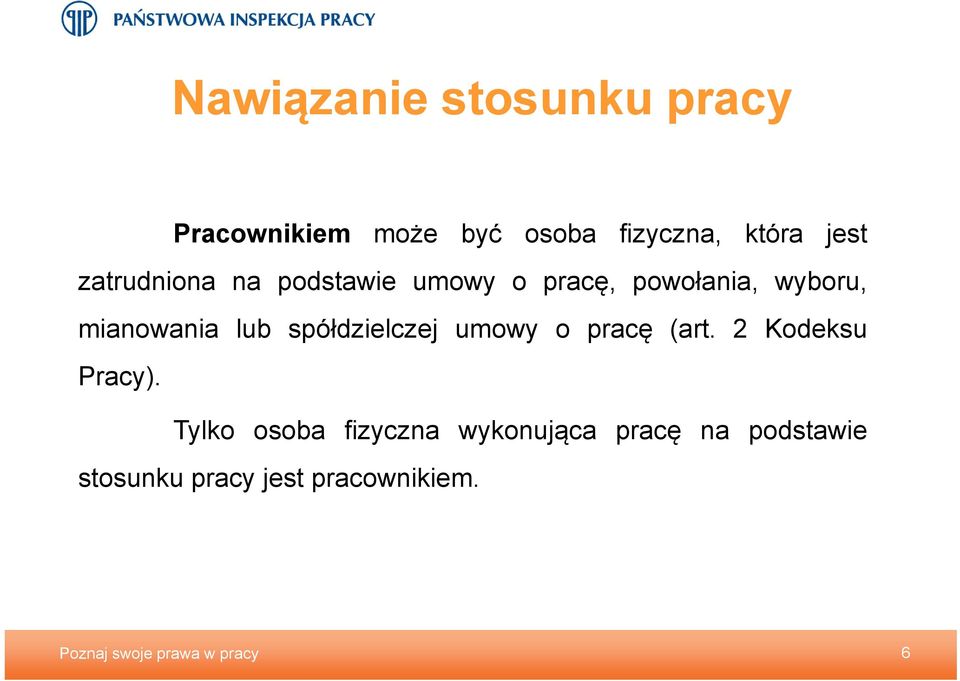 spółdzielczej umowy o pracę (art. 2 Kodeksu Pracy).