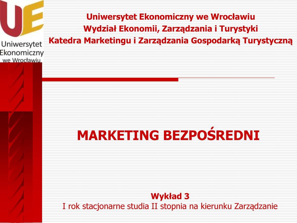 Gospodarką Turystyczną MARKETING BEZPOŚREDNI Wykład 3 I
