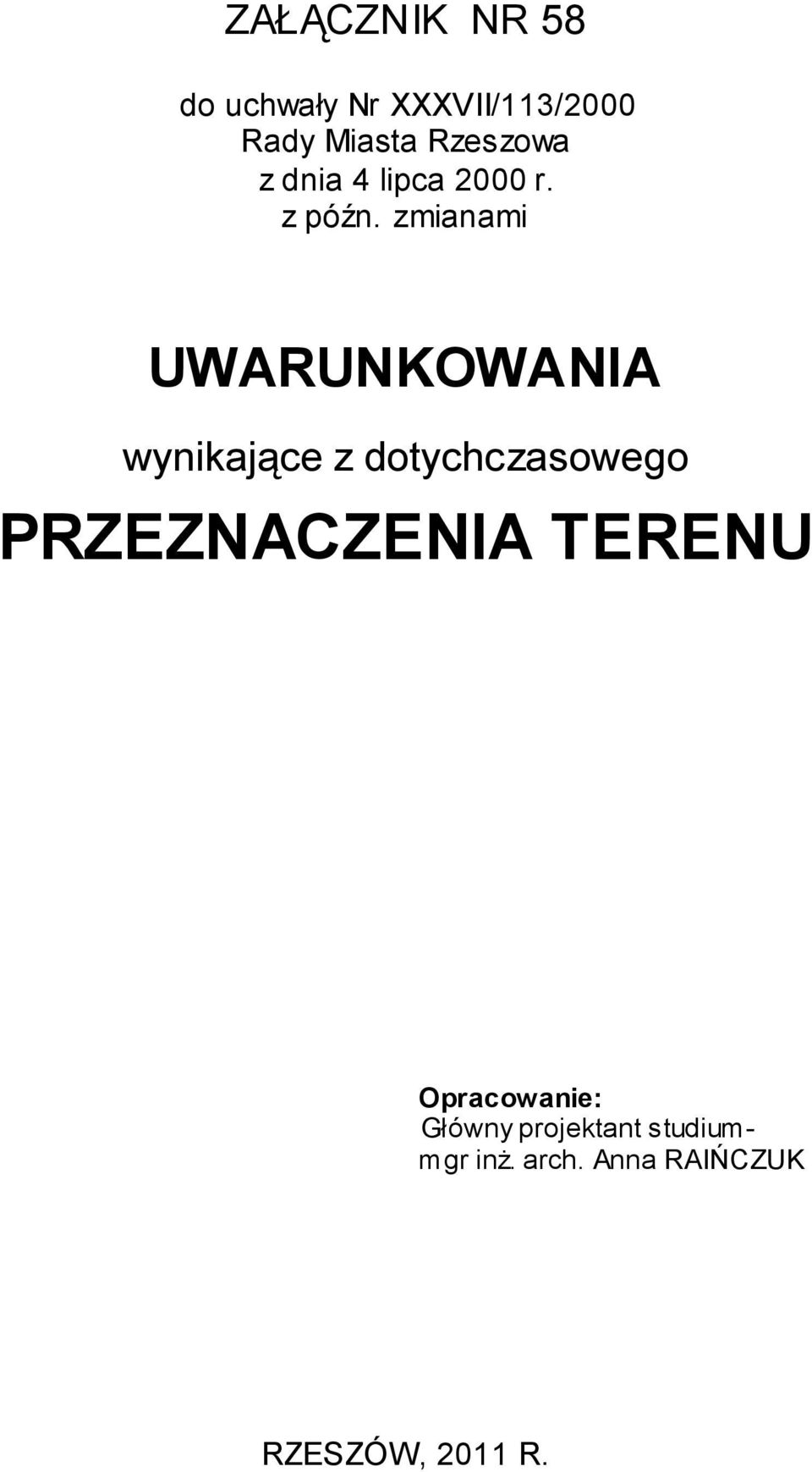 zmianami UWARUNKOWANIA wynikające z dotychczasowego