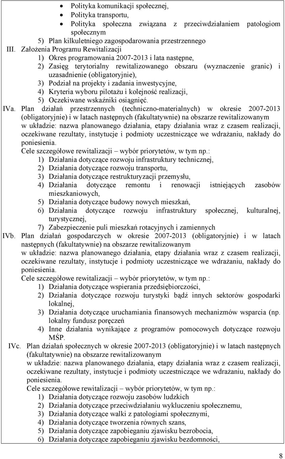 projekty i zadania inwestycyjne, 4) Kryteria wyboru pilotażu i kolejność realizacji, 5) Oczekiwane wskaźniki osiągnięć. IVa.