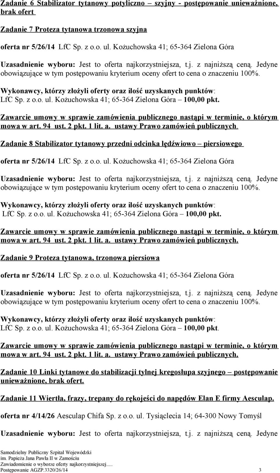 tytanowe do stabilizacji tylnej kregosłupa szyjnego postępowanie unieważnione, brak ofert.