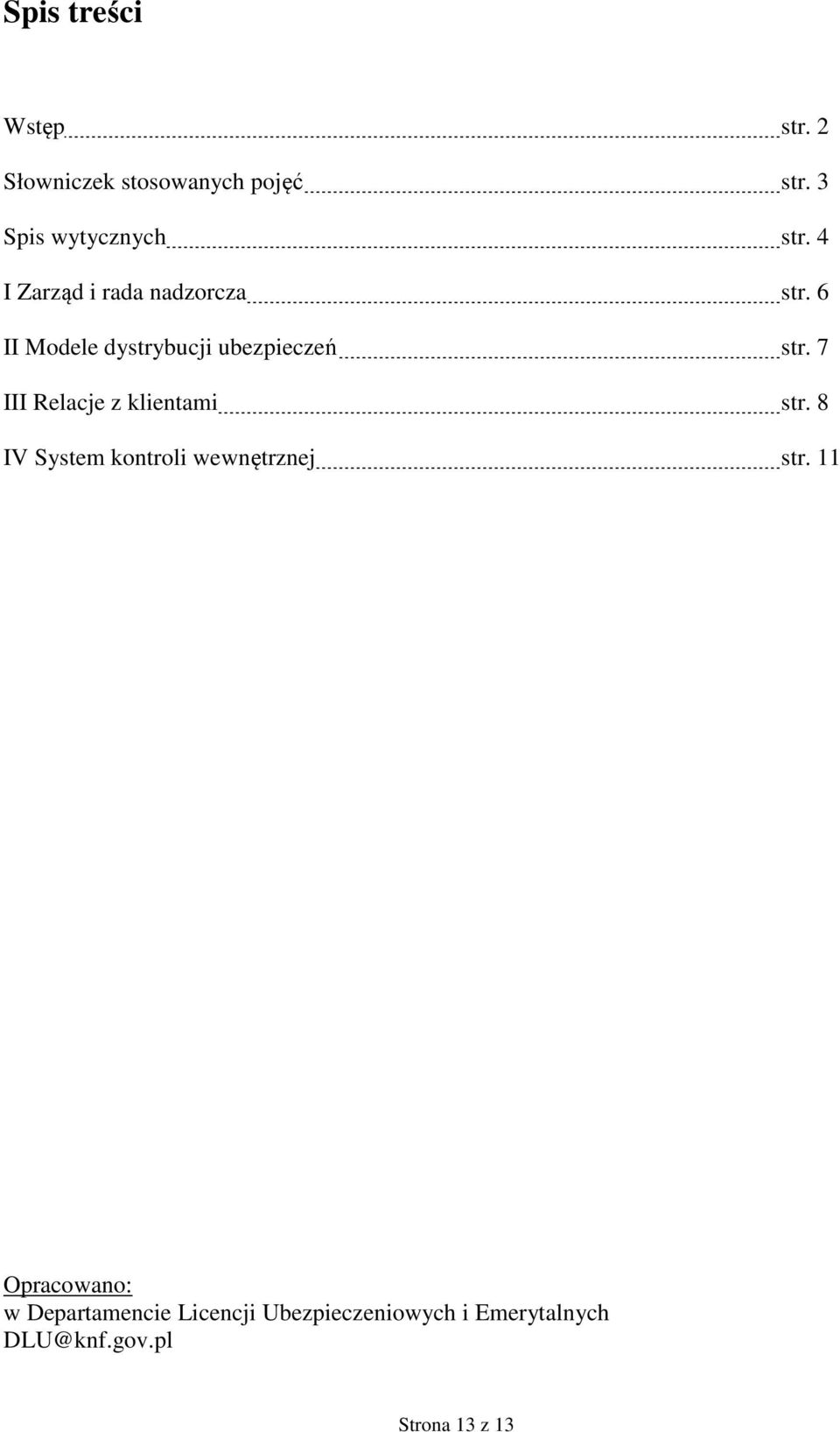 7 III Relacje z klientami str. 8 IV System kontroli wewnętrznej str.