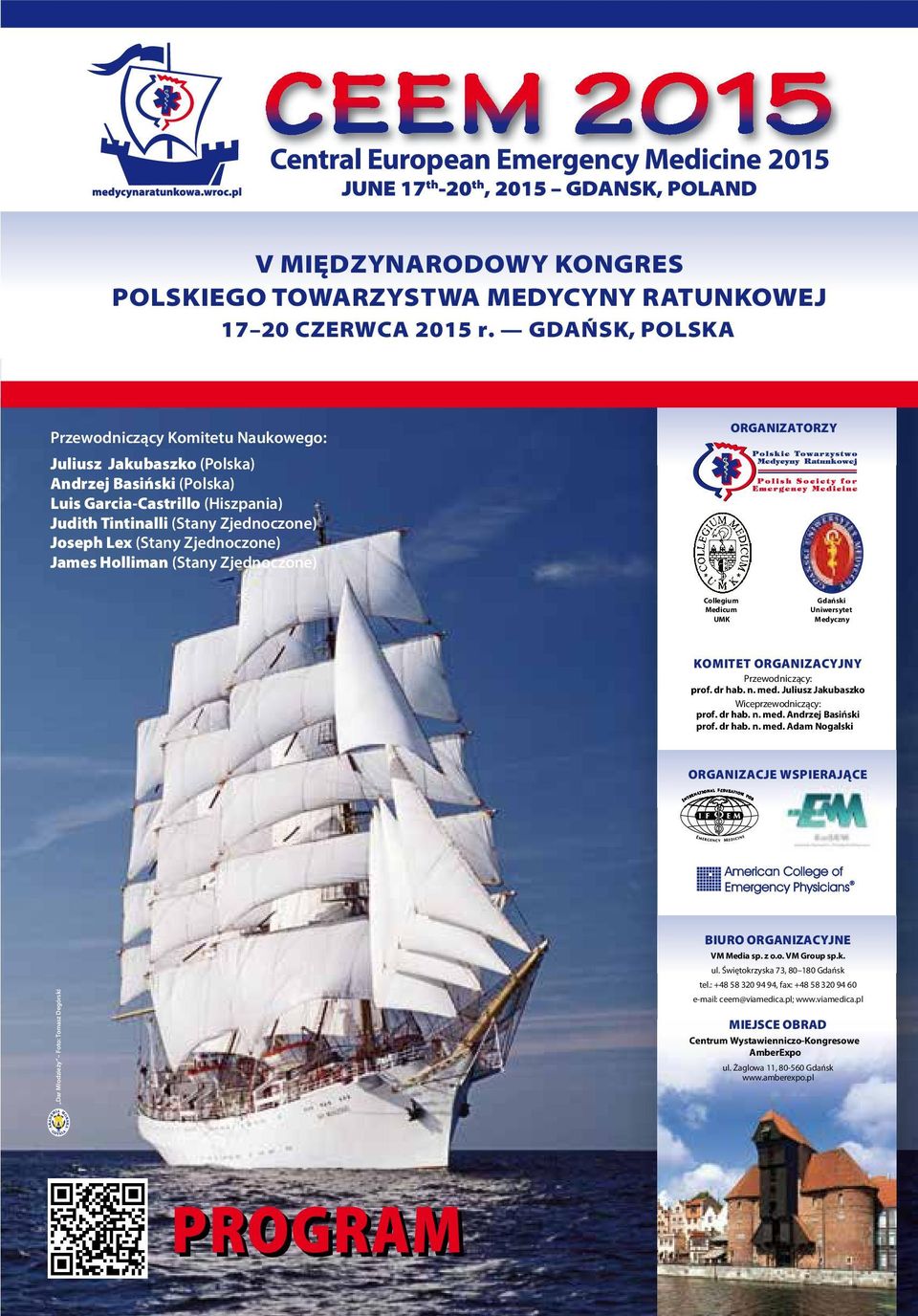 Zjednoczone) James Holliman (Stany Zjednoczone) ORGANIZATORZY Collegium Medicum UMK Gdański Uniwersytet Medyczny KOMITET ORGANIZACYJNY Przewodniczący: prof. dr hab. n. med.