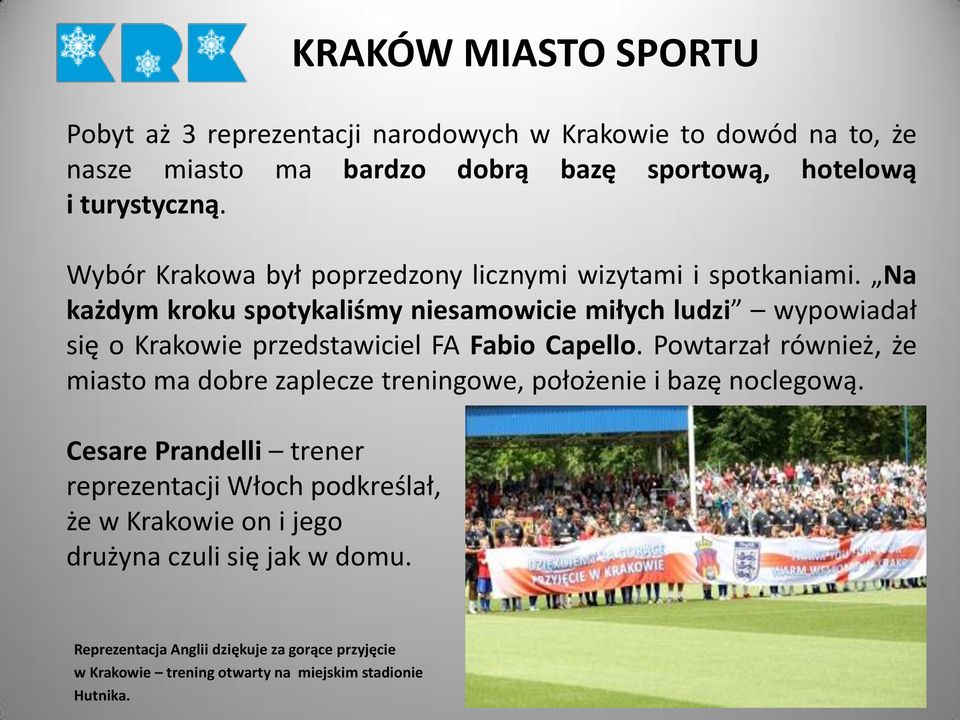 Na każdym kroku spotykaliśmy niesamowicie miłych ludzi wypowiadał się o Krakowie przedstawiciel FA Fabio Capello.