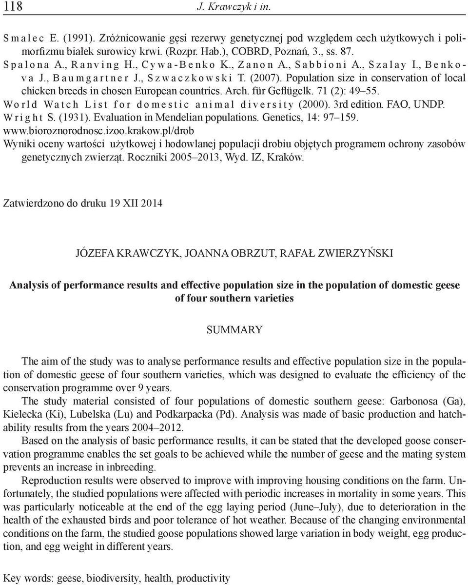 Arch. für Geflügelk. 71 (2): 49 55. World Watch List for domestic animal diversity (2000). 3rd edition. FAO, UNDP. Wright S. (1931). Evaluation in Mendelian populations. Genetics, 14: 97 159. www.