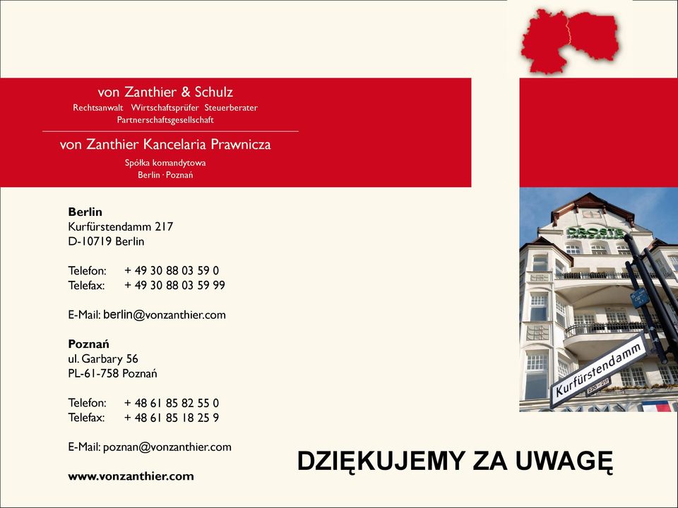 0 + 49 30 88 03 59 99 E-Mail: berlin@vonzanthier.com Poznań ul.