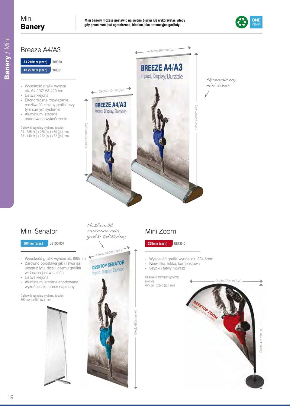 A4 297/ A3 420mm Listwa klejona Ekonomiczne rozwiązanie, możliwość zmiany grafiki przy tym samym systemie Aluminium, srebrne anodowane wykończenie A4-335 (w.) x 238 (sz.) x 80 (gł.) mm A3-440 (w.