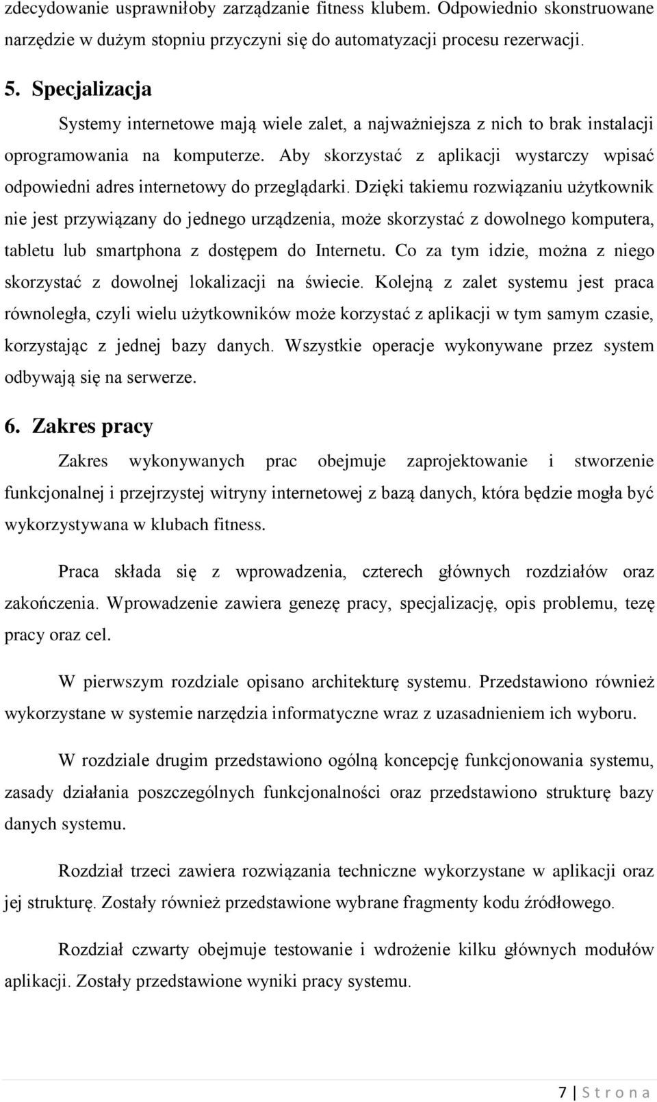 Aby skorzystać z aplikacji wystarczy wpisać odpowiedni adres internetowy do przeglądarki.