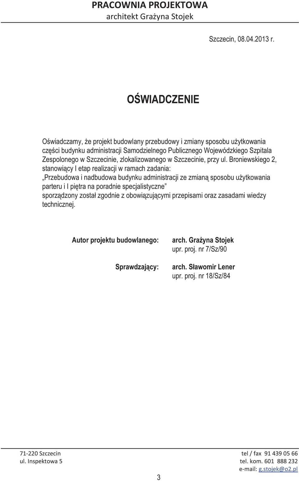 Zespolonego w Szczecinie, zlokalizowanego w Szczecinie, przy ul.