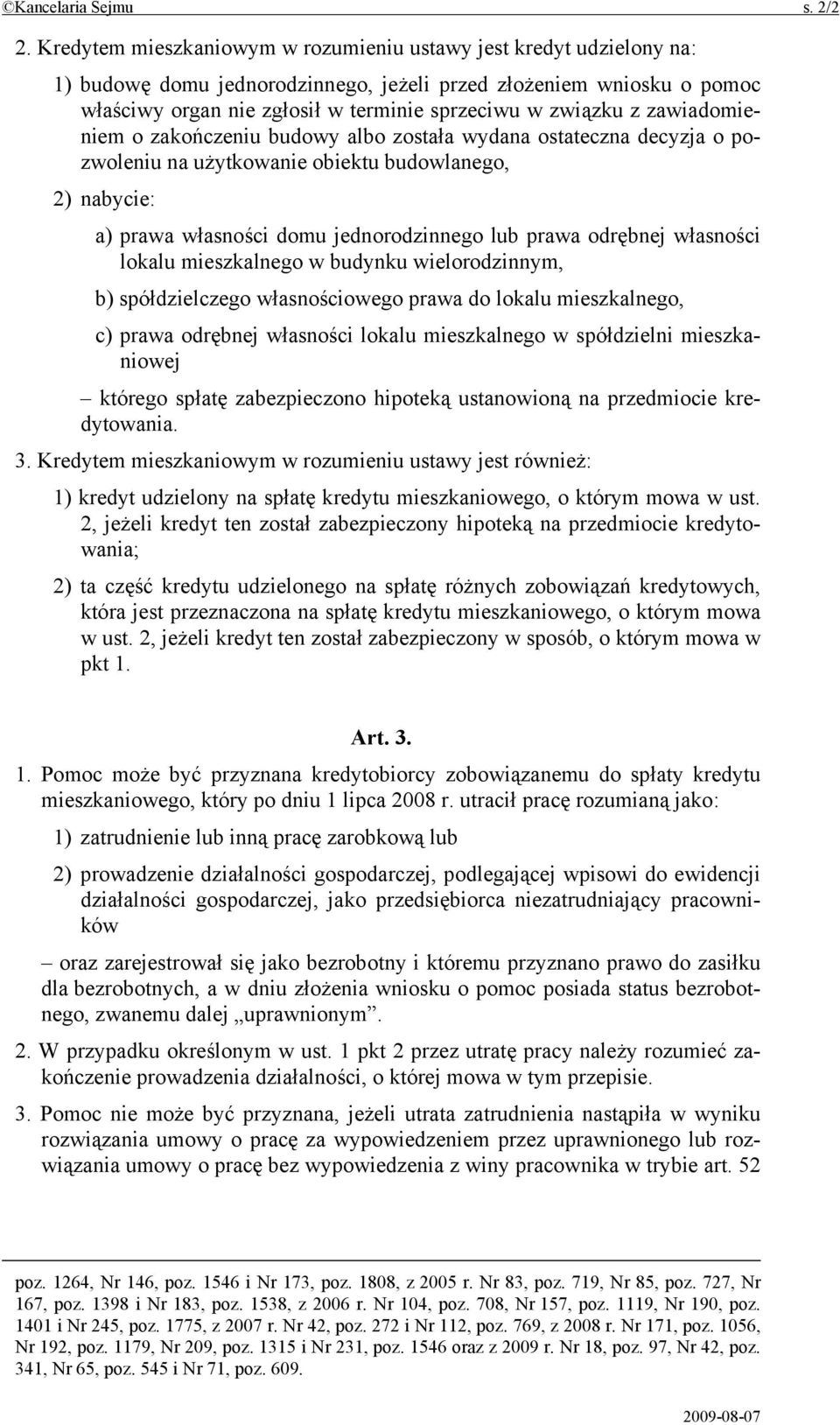 zawiadomieniem o zakończeniu budowy albo została wydana ostateczna decyzja o pozwoleniu na użytkowanie obiektu budowlanego, 2) nabycie: a) prawa własności domu jednorodzinnego lub prawa odrębnej