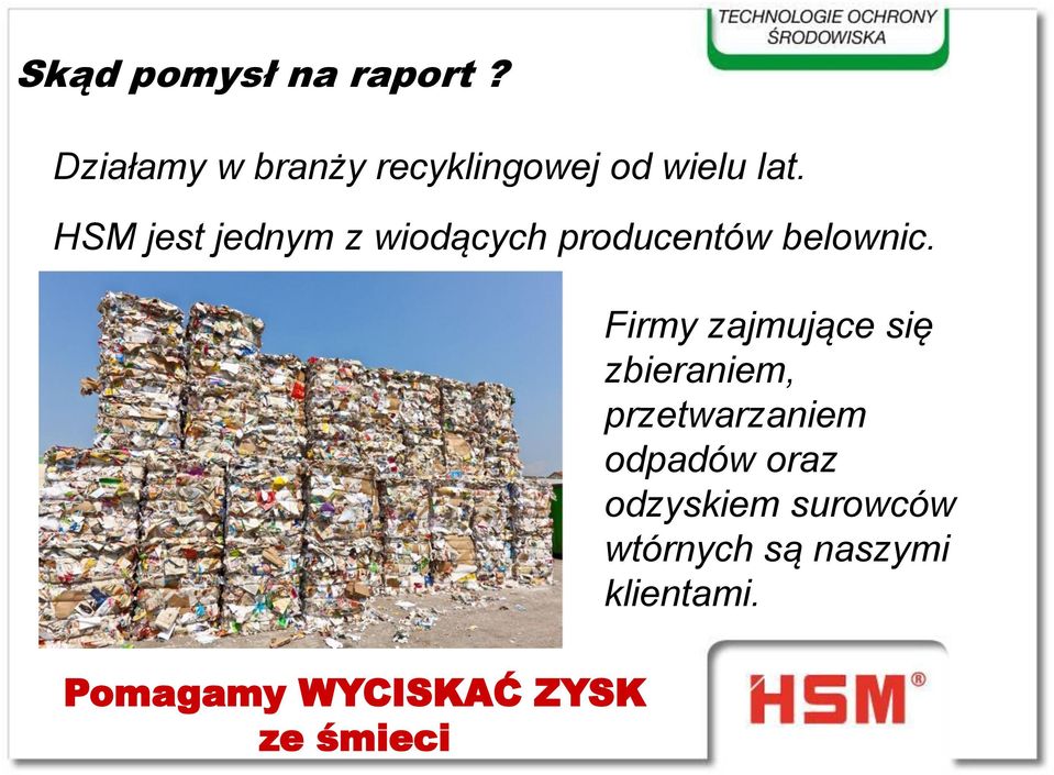 HSM jest jednym z wiodących producentów belownic.