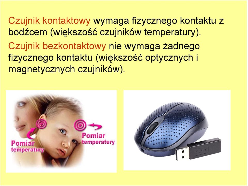 Czujnik bezkontaktowy nie wymaga żadnego