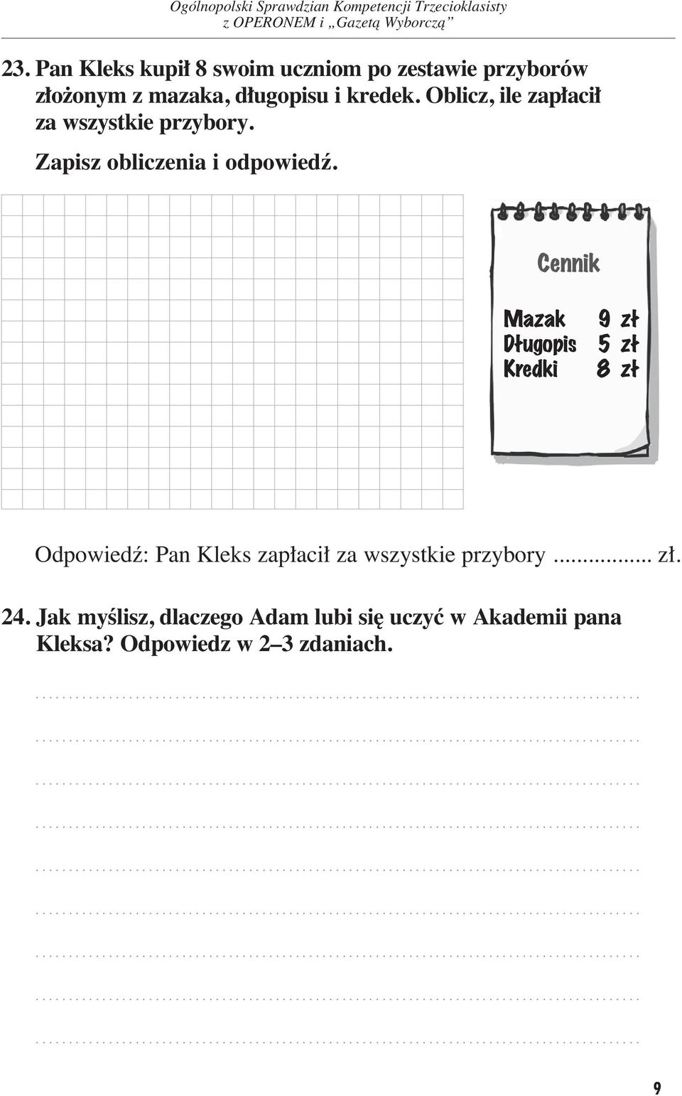 Cennik Mazak D ugopis Kredki 9 z 5 z 8 z Odpowiedê: Pan Kleks zap aci za wszystkie