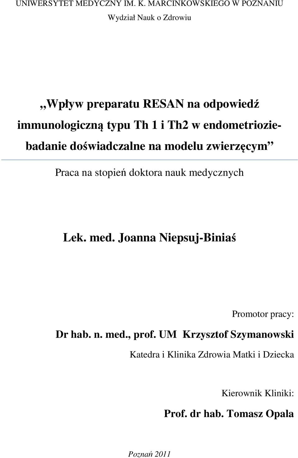 Th 1 i Th2 w endometrioziebadanie doświadczalne na modelu Praca na stopień doktora nauk medycznych Lek.