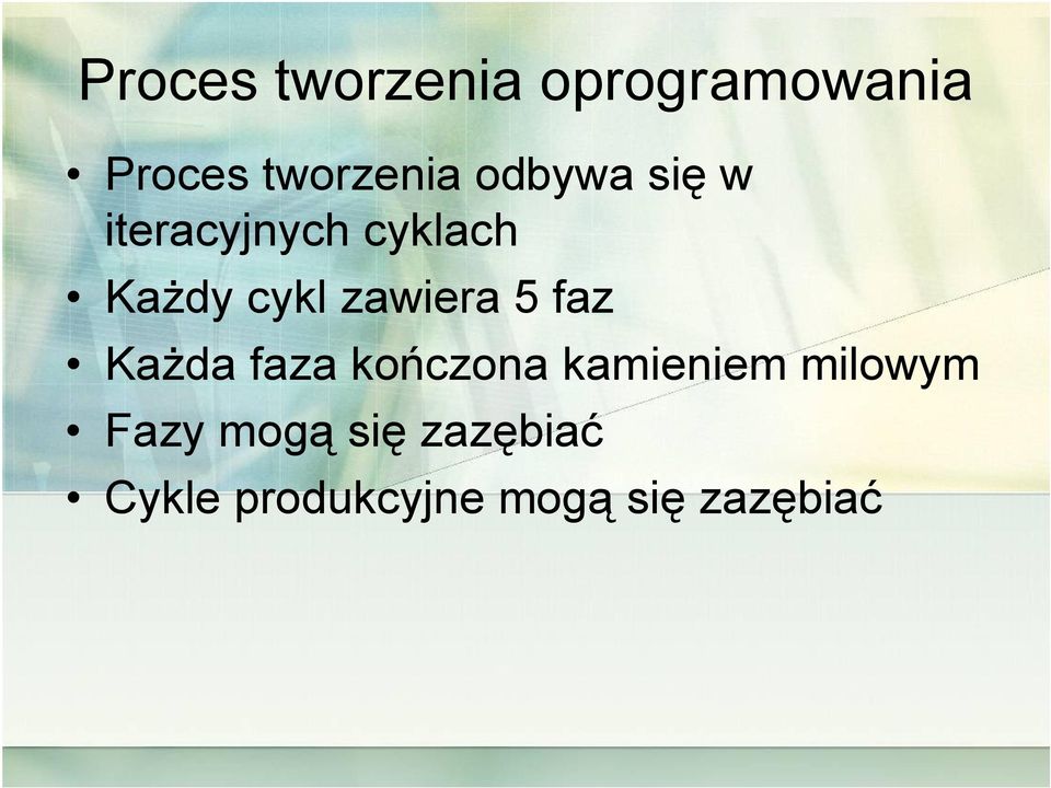 zawiera 5 faz Każda faza kończona kamieniem