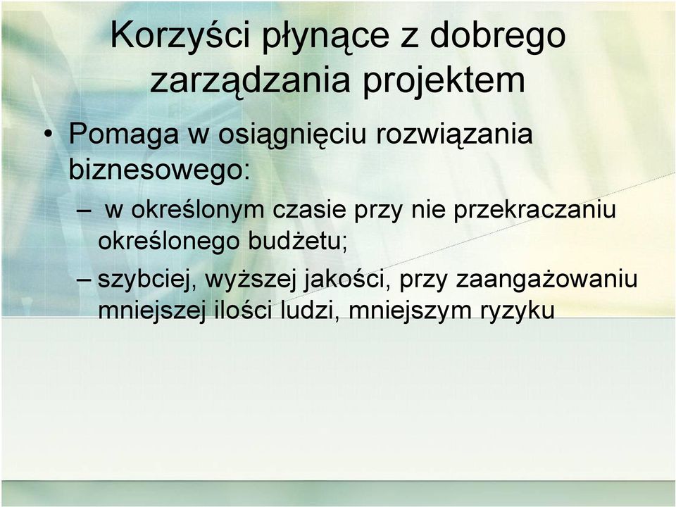 nie przekraczaniu określonego budżetu; szybciej, wyższej