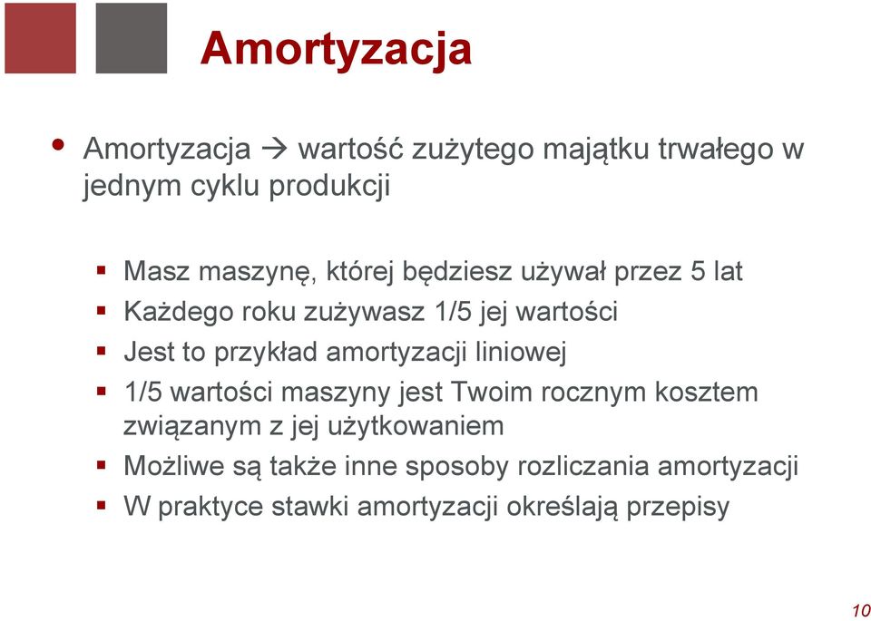 amortyzacji liniowej 1/5 wartości maszyny jest Twoim rocznym kosztem związanym z jej użytkowaniem