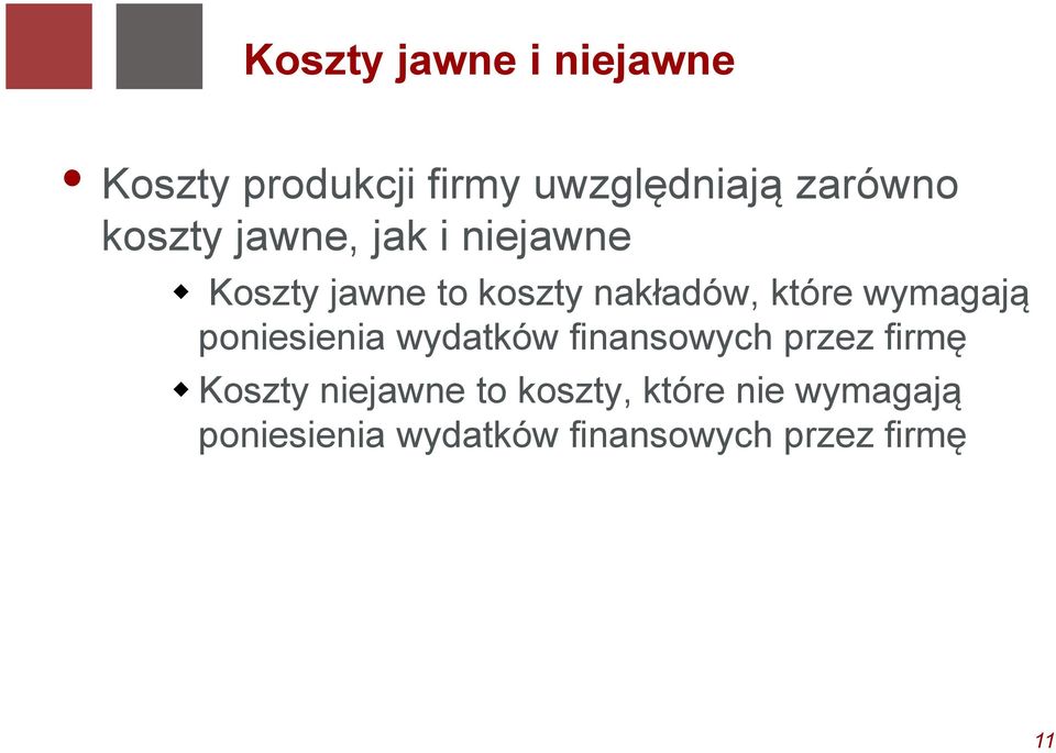 wymagają poniesienia wydatków finansowych przez firmę Koszty niejawne