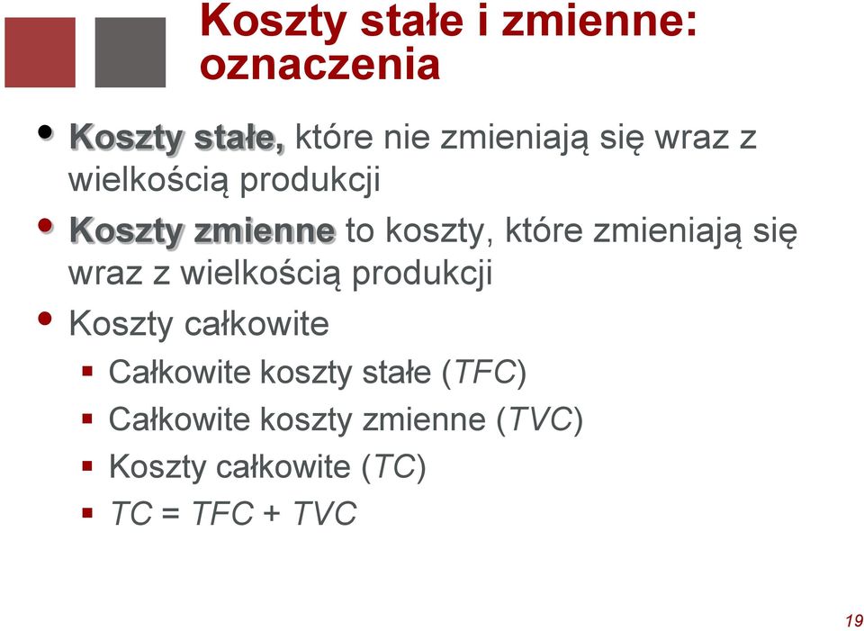 się wraz z wielkością produkcji Koszty całkowite Całkowite koszty stałe