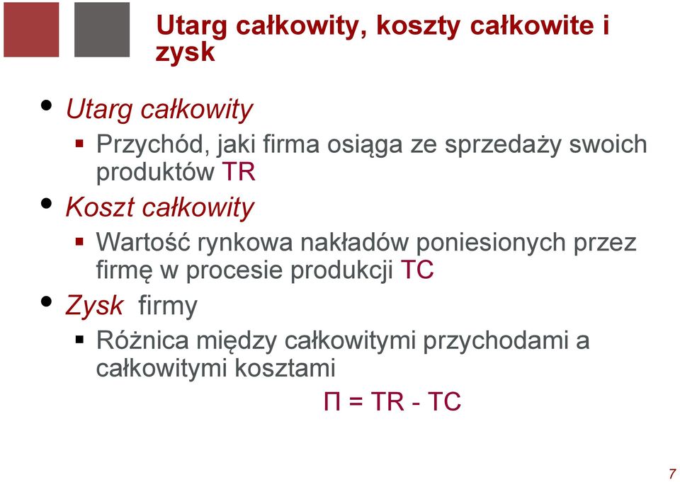 rynkowa nakładów poniesionych przez firmę w procesie produkcji TC Zysk