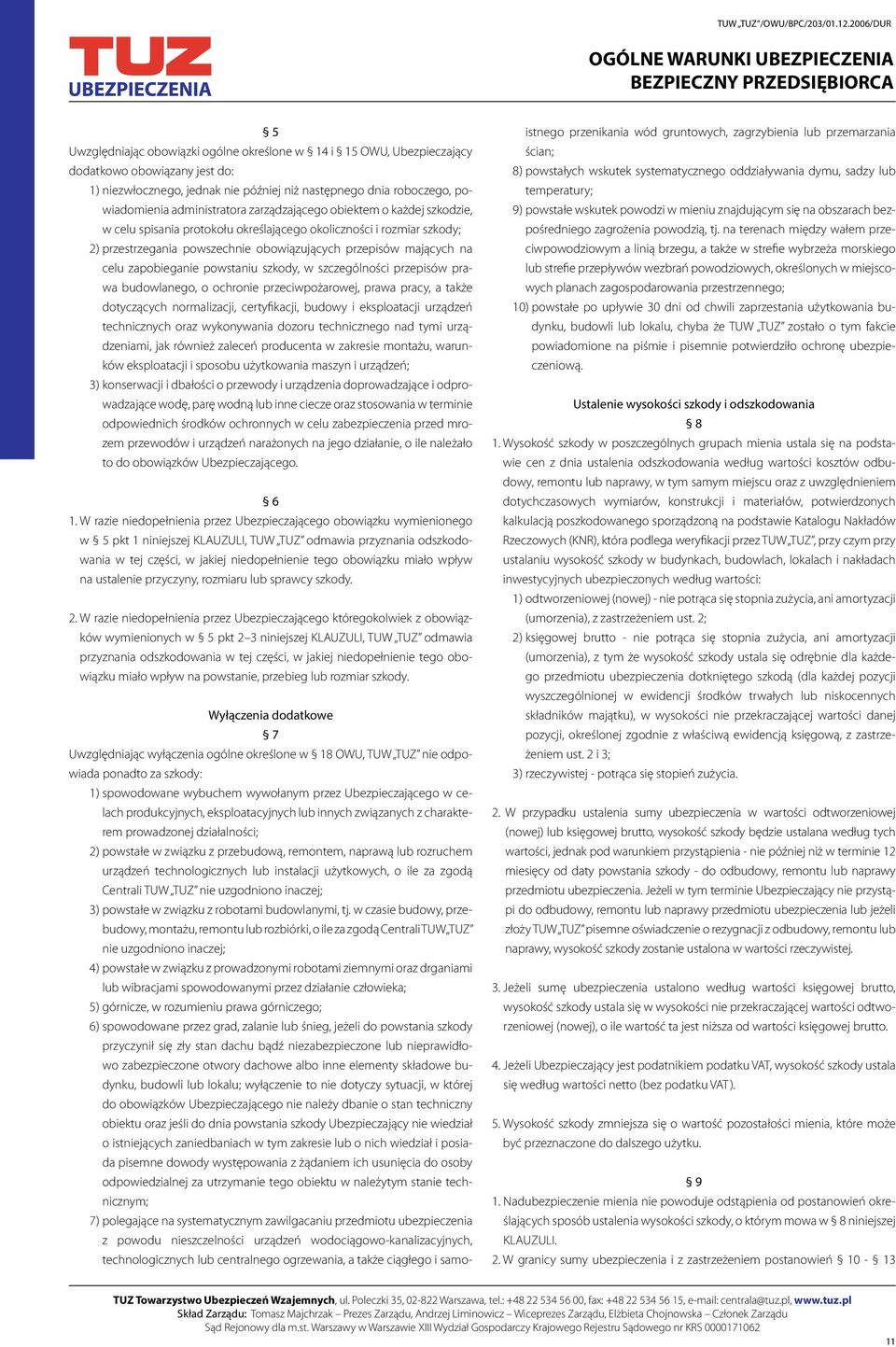 powstaniu szkody, w szczególności przepisów prawa budowlanego, o ochronie przeciwpożarowej, prawa pracy, a także dotyczących normalizacji, certyfikacji, budowy i eksploatacji urządzeń technicznych