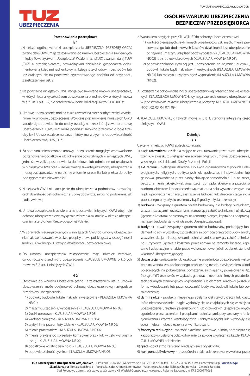 prowadzącymi działalność gospodarczą dokumentowaną księgami rachunkowymi, księgą przychodów i rozchodów lub rozliczającymi się na podstawie zryczałtowanego podatku od przychodu, z zastrzeżeniem ust.