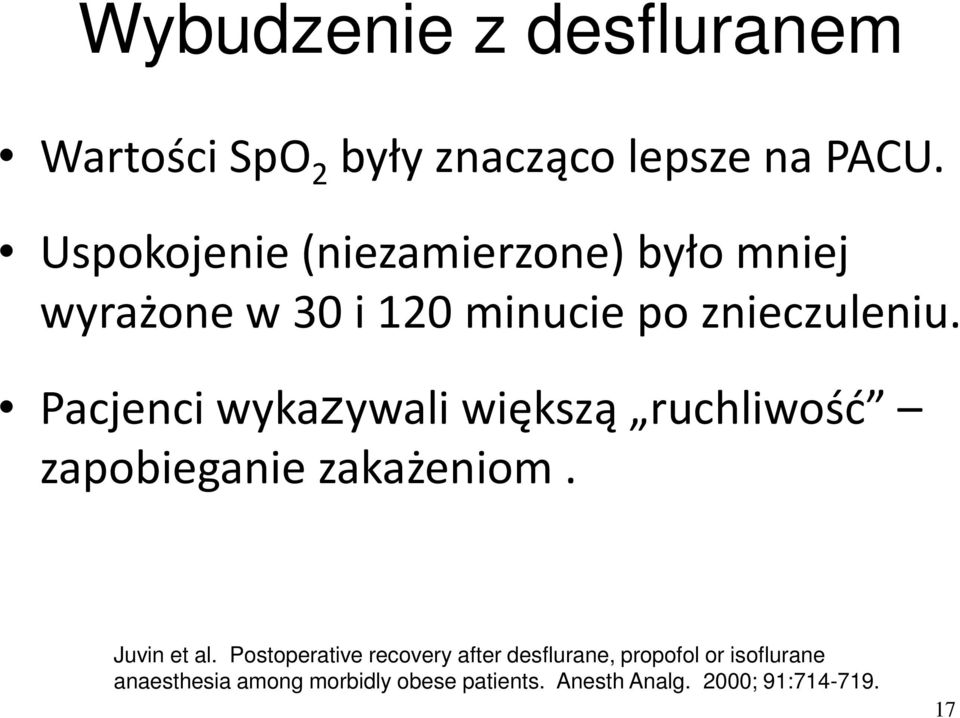 Pacjenci wykazywali większą ruchliwość zapobieganie zakażeniom. Juvin et al.