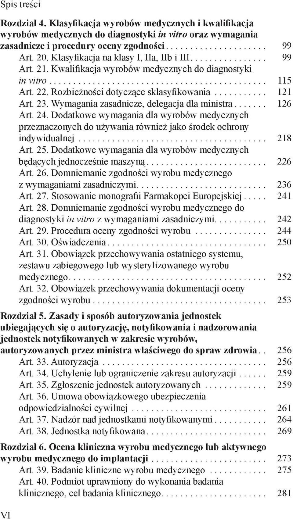 Rozbieżności dotyczące sklasyfikowania........... 121 Art. 23. Wymagania zasadnicze, delegacja dla ministra....... 126 Art. 24.