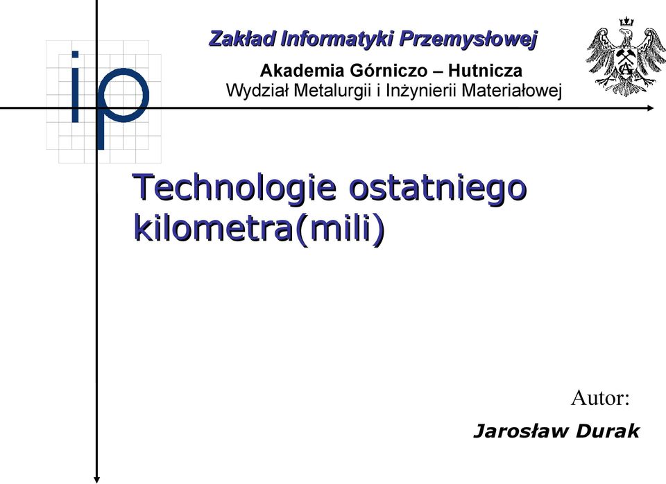 Inżynierii Materiałowej Technologie