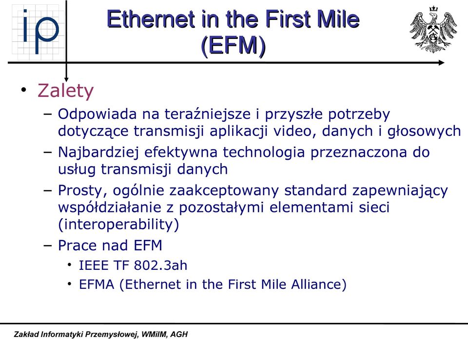 usług transmisji danych Prosty, ogólnie zaakceptowany standard zapewniający współdziałanie z
