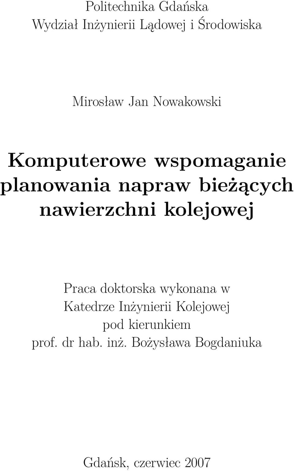nawierzchni kolejowej Praca doktorska wykonana w Katedrze Inżynierii